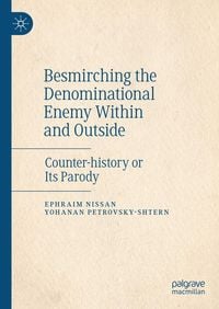 Produktbild: Besmirching the Denominational Enemy Within and Outside