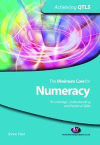 Produktbild: The Minimum Core for Numeracy: Knowledge, Understanding and Personal Skills