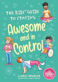 Produktbild: The Kids' Guide to Staying Awesome and In Control, 2nd Edition