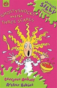Produktbild: Seriously Silly Stories: Ghostyshocks and the Three Scares