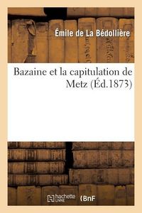 Produktbild: Bazaine Et La Capitulation de Metz