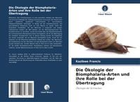 Produktbild: Die &Ouml;kologie der Biomphalaria-Arten und ihre Rolle bei der &Uuml;bertragung