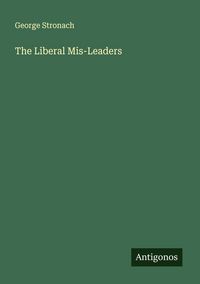 Produktbild: The Liberal Mis-Leaders