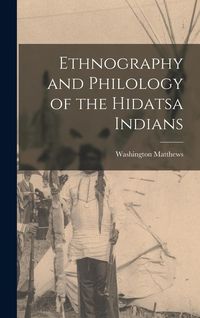 Produktbild: Ethnography and Philology of the Hidatsa Indians