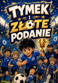 Produktbild: Tymek i Z&iquest;ote Podanie