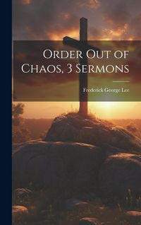 Produktbild: Order Out of Chaos, 3 Sermons