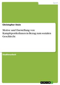 Produktbild: Motive und Darstellung von KampfsportlerInnen in Bezug zum sozialen Geschlecht