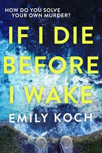 Produktbild: Koch, E: If I Die Before I Wake