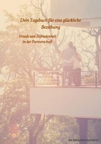 Produktbild: Dein Tagebuch f&uuml;r eine gl&uuml;ckliche Beziehung