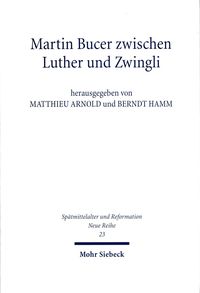Bild vom Artikel Martin Bucer zwischen Luther und Zwingli vom Autor Matthieu Arnold