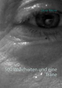 Produktbild: 500 Wahrheiten und eine Tr&auml;ne