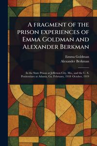 Produktbild: A Fragment of the Prison Experiences of Emma Goldman and Alexander Berkman