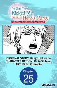 Produktbild: I'm Glad They Kicked Me From The Hero's Party... But Why're you following me, Great Saintess? #025