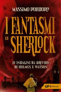 Produktbild: I fantasmi di Sherlock. Le indagini da brivido di Holmes e Watson