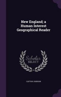 Produktbild: New England; a Human Interest Geographical Reader