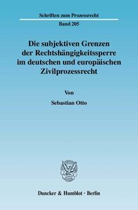 Bild vom Artikel Die subjektiven Grenzen der Rechtshängigkeitssperre im deutschen und europäischen Zivilprozessrecht. vom Autor Sebastian Otto
