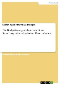 Produktbild: Die Budgetierung als Instrument zur Steuerung mittelst&auml;ndischer Unternehmen