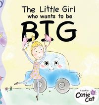 Produktbild: The Little Girl who wants to be BIG