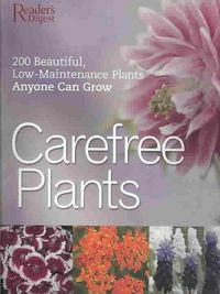 Produktbild: Care-Free Plants: 200 Beautiful, Low-Maintenance Plants Anyone Can Grow