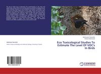 Produktbild: Eco Toxicological Studies To Estimate The Level Of VOC's In Birds