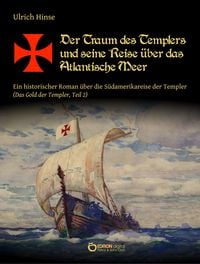 Produktbild: Der Traum des Templers und seine Reise &uuml;ber das Atlantische Meer