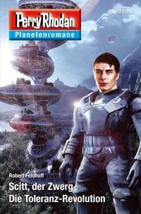Produktbild: Planetenroman 77 + 78: Scitt, der Zwerg / Die Toleranz-Revolution