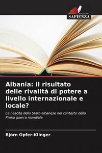 Produktbild: Albania: il risultato delle rivalit&agrave; di potere a livello internazionale e locale?