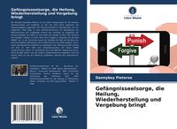 Produktbild: Gef&auml;ngnisseelsorge, die Heilung, Wiederherstellung und Vergebung bringt