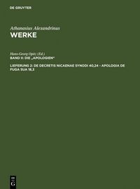 Produktbild: De decretis Nicaenae synodi 40,24 - Apologia de fuga sua 18,3