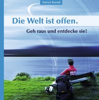 Produktbild: Die Welt ist offen. Geh raus und entdecke sie!