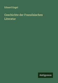 Produktbild: Geschichte der Franz&ouml;sischen Literatur