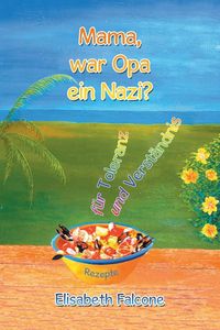 Bild vom Artikel Mama, War Opa Ein Nazi? vom Autor Elisabeth Falcone
