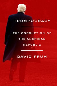 Produktbild: Frum, D: Trumpocracy