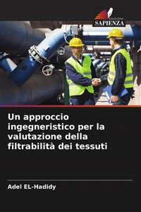 Produktbild: Un approccio ingegneristico per la valutazione della filtrabilit&agrave; dei tessuti