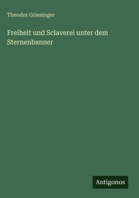 Produktbild: Freiheit und Sclaverei unter dem Sternenbanner