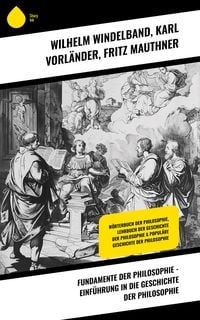 Produktbild: Fundamente der Philosophie - Einf&uuml;hrung in die Geschichte der Philosophie