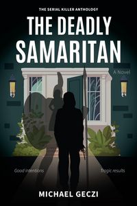 Produktbild: The Deadly Samaritan (The Serial Killer Anthology, #1)