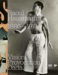 Produktbild: Raoul Hausmann (1886&ndash;1971). Vision. Provocation. Dada.