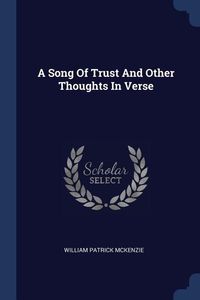 Produktbild: A Song Of Trust And Other Thoughts In Verse