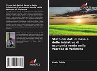 Produktbild: Stato dei dati di base e delle iniziative di economia verde nella Woreda di Welmera