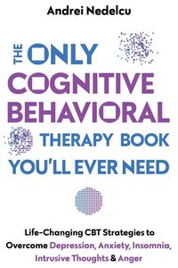 Produktbild: The Only Cognitive Behavioral Therapy Book You'll Ever Need