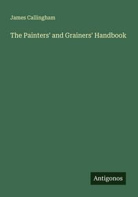 Produktbild: The Painters' and Grainers' Handbook
