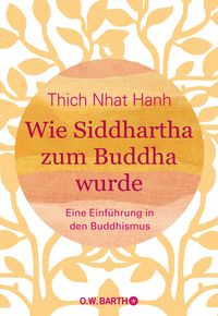 Bild vom Artikel Wie Siddhartha zum Buddha wurde vom Autor Thich Nhat Hanh