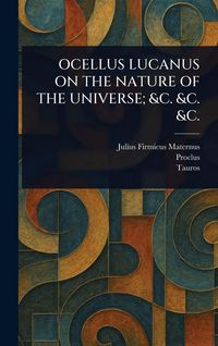 Produktbild: Ocellus Lucanus on the Nature of the Universe; &C. &C. &C.