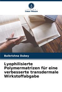 Produktbild: Lyophilisierte Polymermatrizen f&uuml;r eine verbesserte transdermale Wirkstoffabgabe