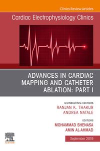 Produktbild: Advances in Cardiac Mapping and Catheter Ablation: Part I, An Issue of Cardiac Electrophysiology Clinics