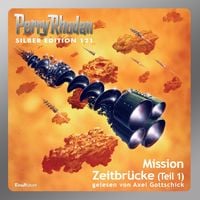 Produktbild: Perry Rhodan Silber Edition 121: Mission Zeitbr&uuml;cke (Teil 1)