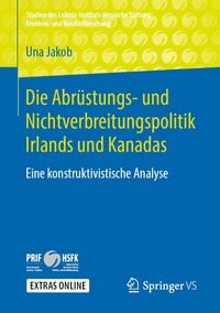 Produktbild: Die Abr&uuml;stungs- und Nichtverbreitungspolitik Irlands und Kanadas