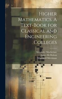 Produktbild: Higher Mathematics. A Text-book for Classical and Engineering Colleges