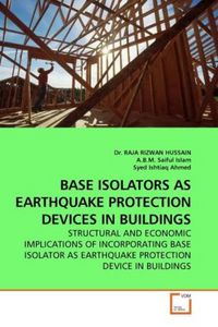Produktbild: Hussain, R: Base Isolators As Earthquake Protection Devices